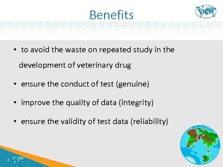 Benefits • to avoid the waste on repeated study in the development of veterinary