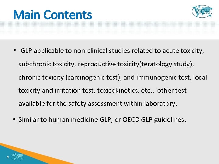 Main Contents • GLP applicable to non-clinical studies related to acute toxicity, subchronic toxicity,