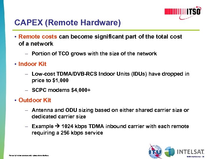 CAPEX (Remote Hardware) • Remote costs can become significant part of the total cost