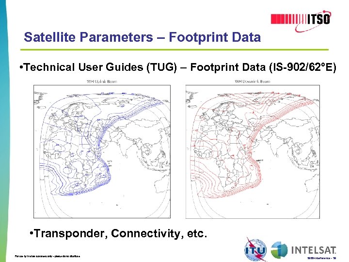 Satellite Parameters – Footprint Data • Technical User Guides (TUG) – Footprint Data (IS-902/62°E)