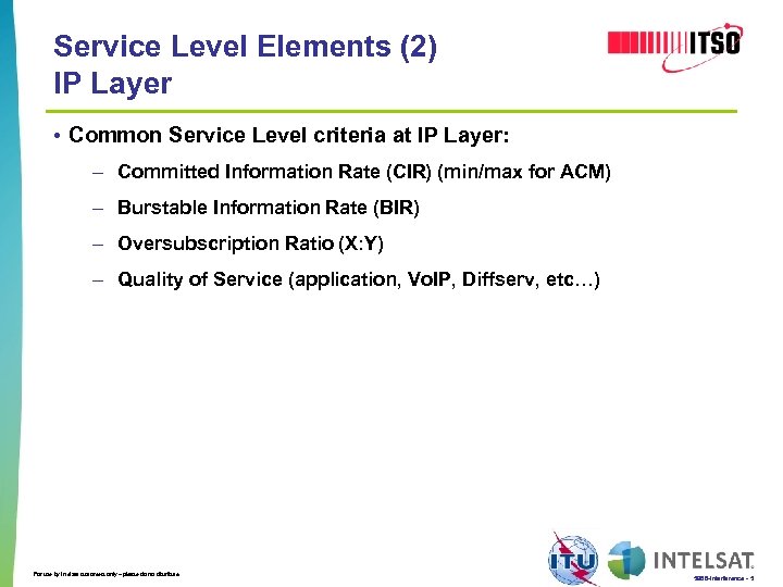 Service Level Elements (2) IP Layer • Common Service Level criteria at IP Layer: