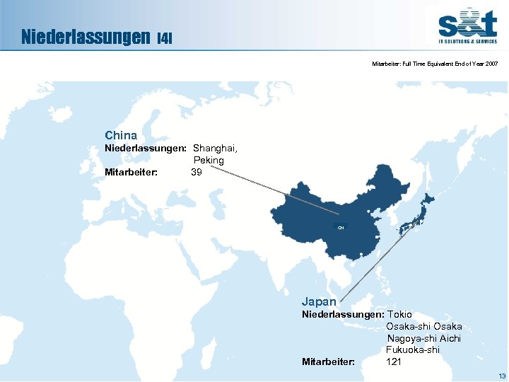 Niederlassungen [4] Mitarbeiter: Full Time Equivalent End of Year 2007 China Niederlassungen: Shanghai, Peking
