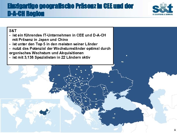 Einzigartige geografische Präsenz in CEE und der D-A-CH Region S&T - ist ein führendes