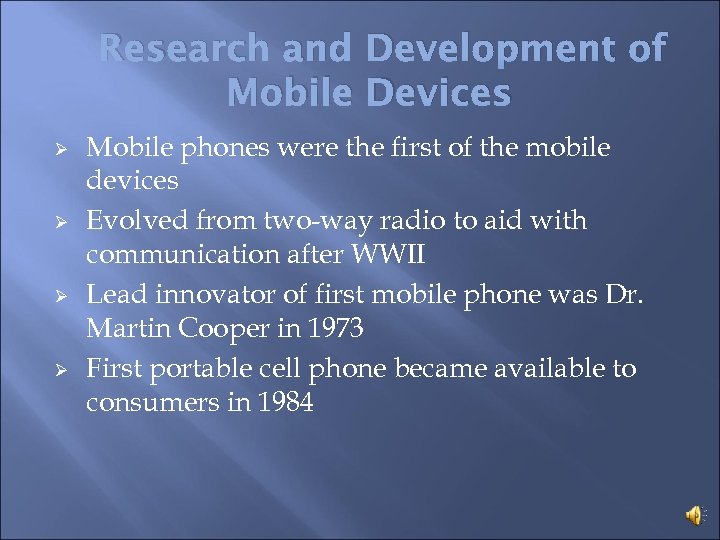 Research and Development of Mobile Devices Ø Ø Mobile phones were the first of