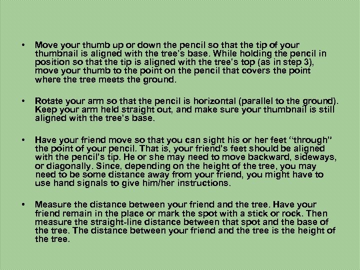  • Move your thumb up or down the pencil so that the tip