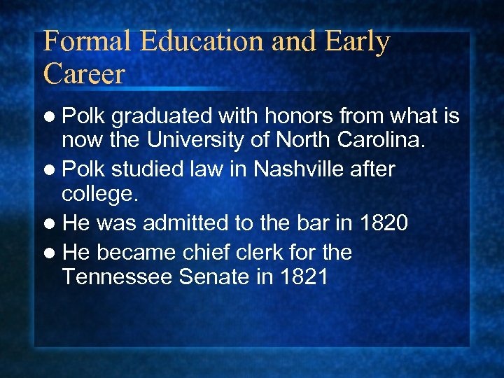 Formal Education and Early Career l Polk graduated with honors from what is now