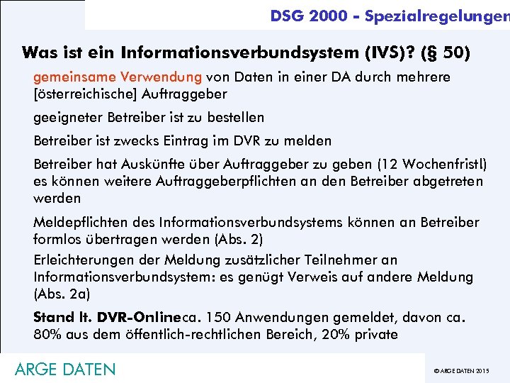 DSG 2000 - Spezialregelungen Was ist ein Informationsverbundsystem (IVS)? (§ 50) gemeinsame Verwendung von