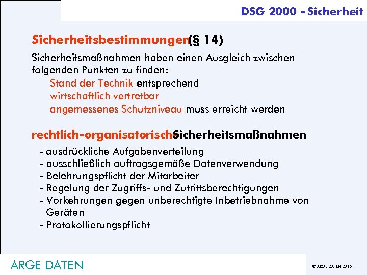 DSG 2000 - Sicherheitsbestimmungen 14) (§ Sicherheitsmaßnahmen haben einen Ausgleich zwischen folgenden Punkten zu