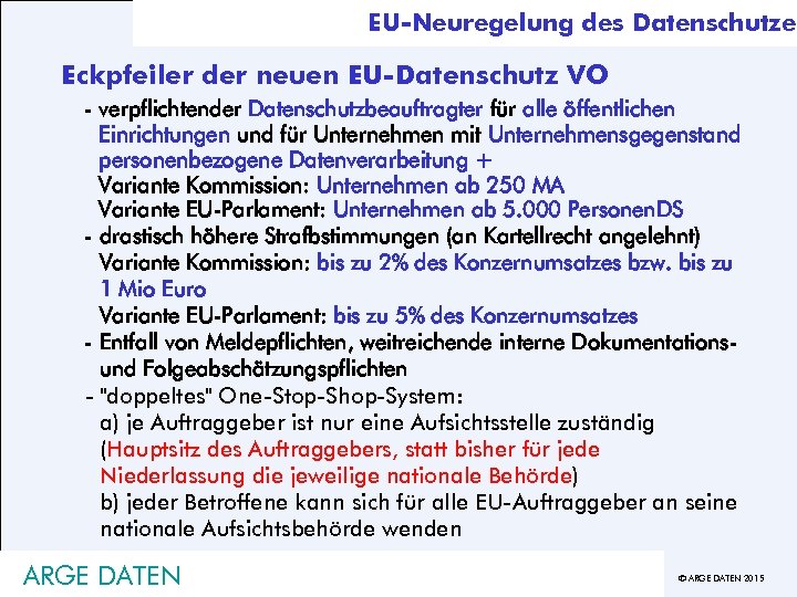 EU-Neuregelung des Datenschutzes Eckpfeiler der neuen EU-Datenschutz VO - verpflichtender Datenschutzbeauftragter für alle öffentlichen