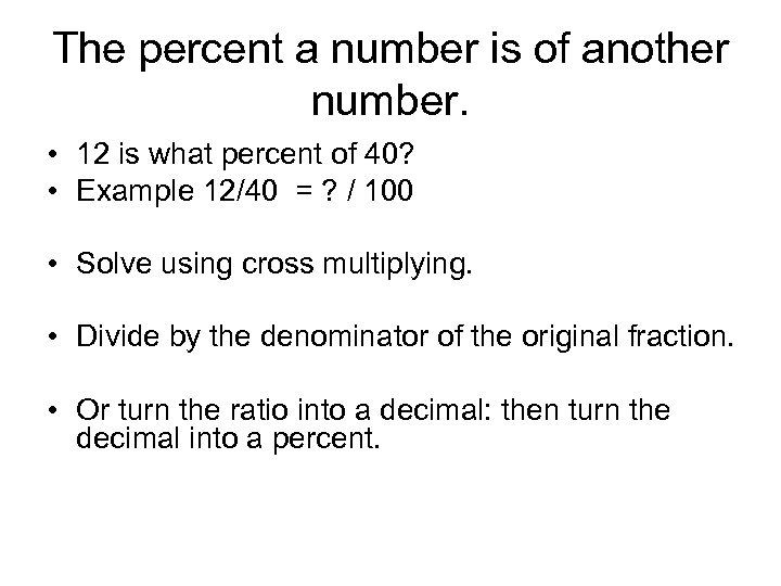 The percent a number is of another number. • 12 is what percent of