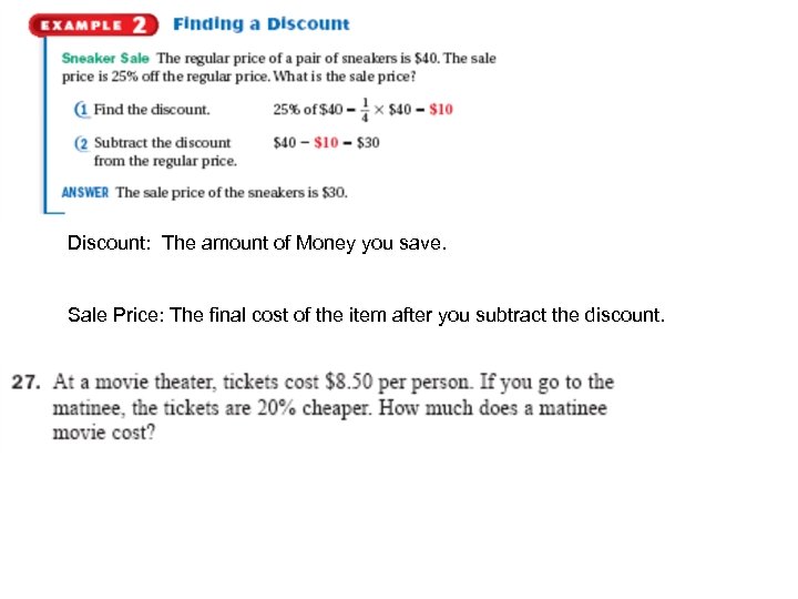 Discount: The amount of Money you save. Sale Price: The final cost of the