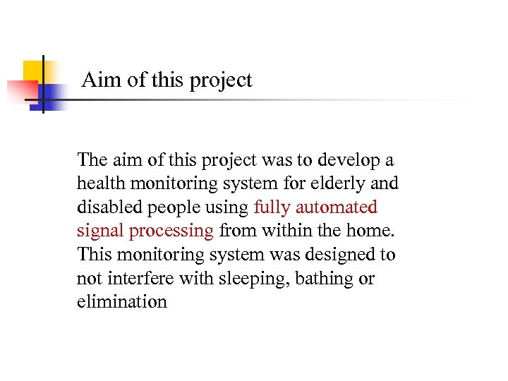 Aim of this project The aim of this project was to develop a health