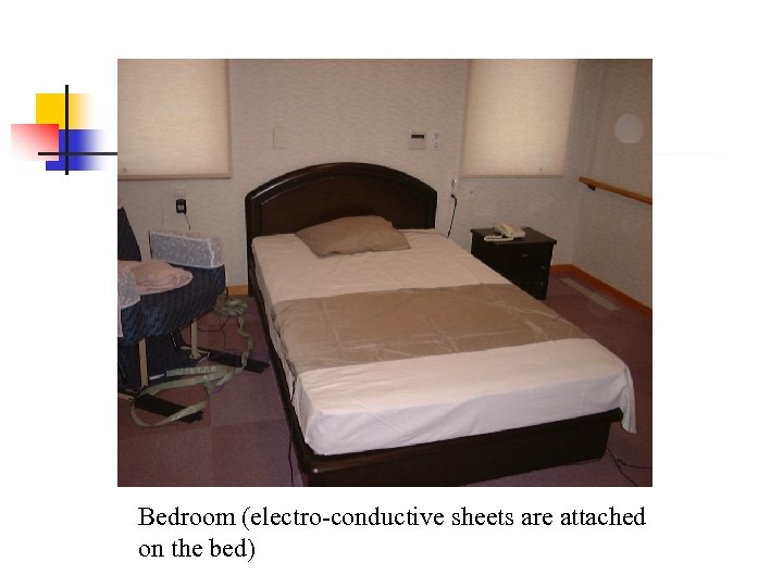 Bedroom (electro-conductive sheets are attached on the bed) 