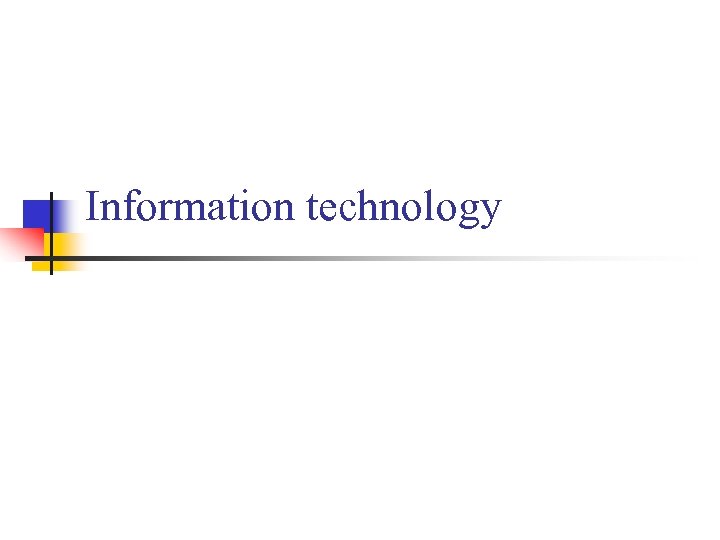 Information technology 