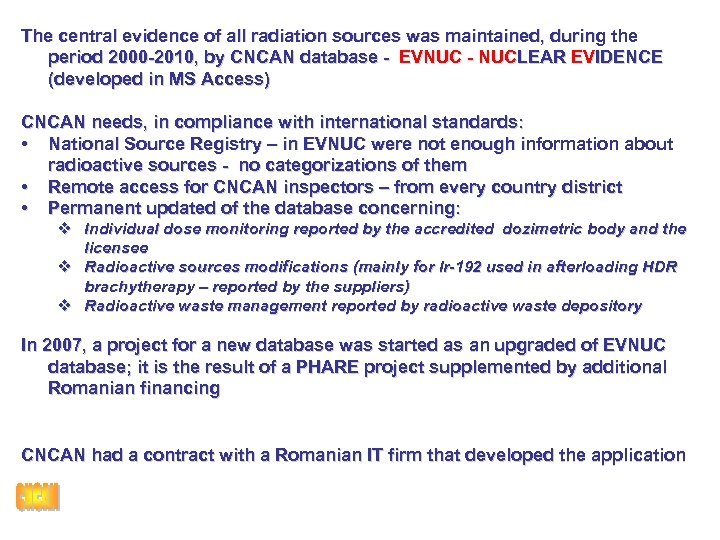 The central evidence of all radiation sources was maintained, during the period 2000 -2010,