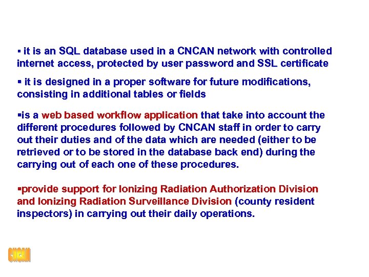 § it is an SQL database used in a CNCAN network with controlled internet