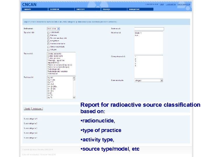 Report for radioactive source classification based on: • radionuclide, • type of practice •