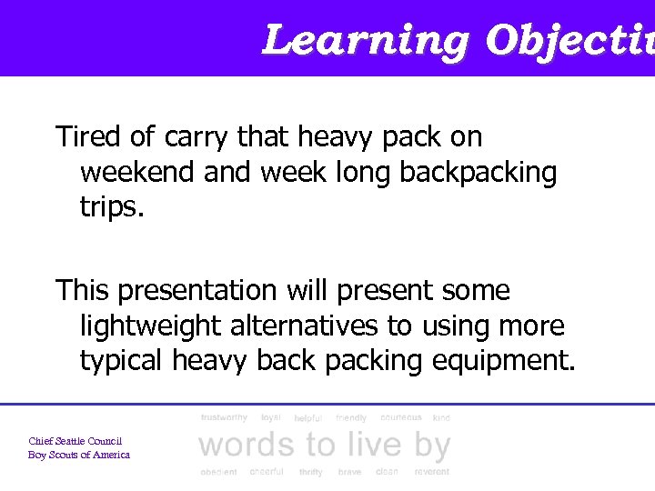 Learning Objectiv Tired of carry that heavy pack on weekend and week long backpacking
