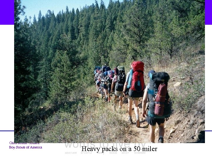 Chief Seattle Council Boy Scouts of America Heavy packs on a 50 miler 