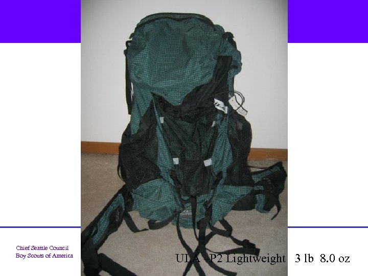 Chief Seattle Council Boy Scouts of America ULA –P 2 Lightweight 3 lb 8.