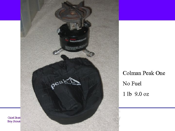 Colman Peak One No Fuel 1 lb 9. 0 oz Chief Seattle Council Boy