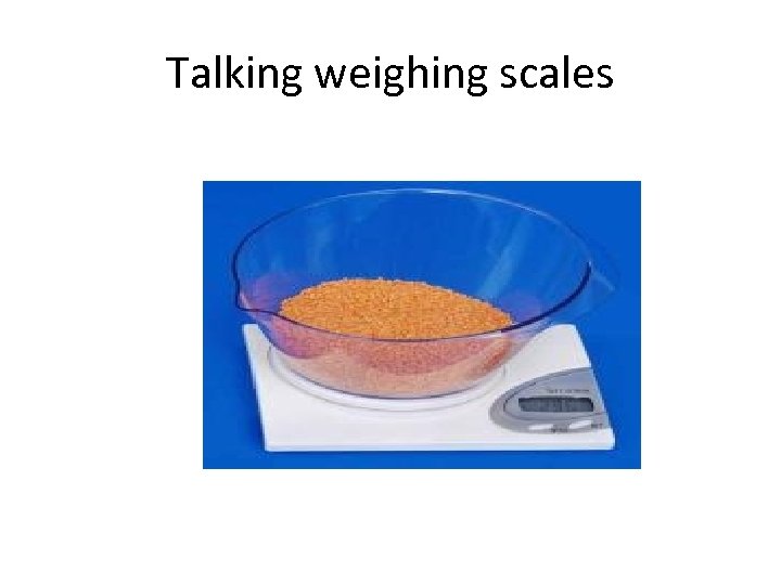 Talking weighing scales 