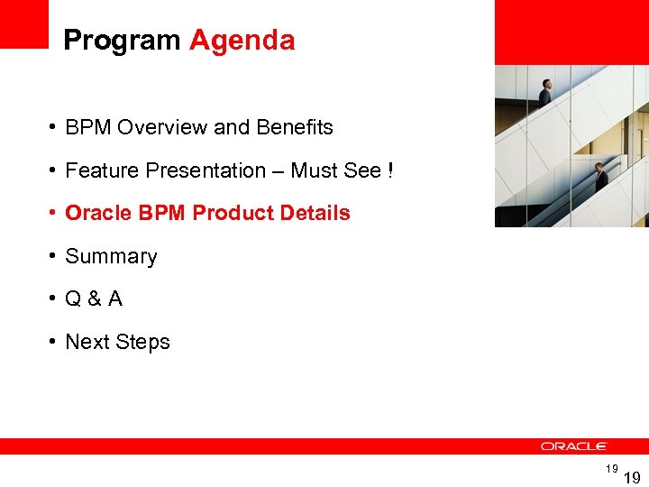 Program Agenda • BPM Overview and Benefits • Feature Presentation – Must See !