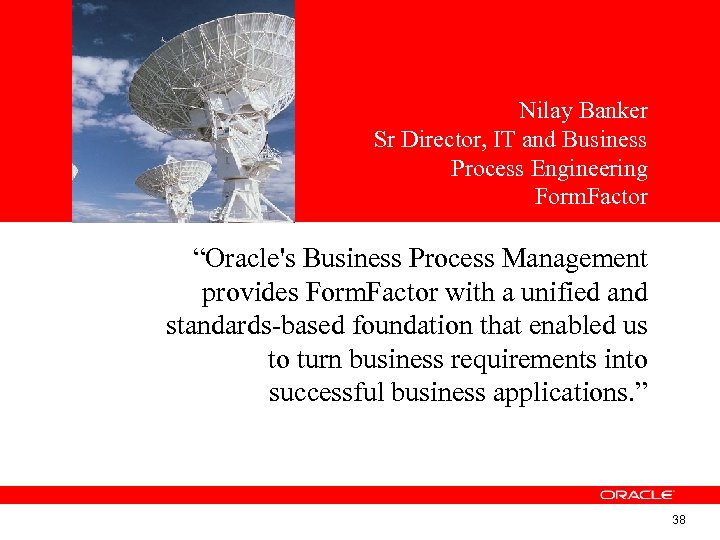 <Insert Picture Here> Nilay Banker Sr Director, IT and Business Process Engineering Form. Factor