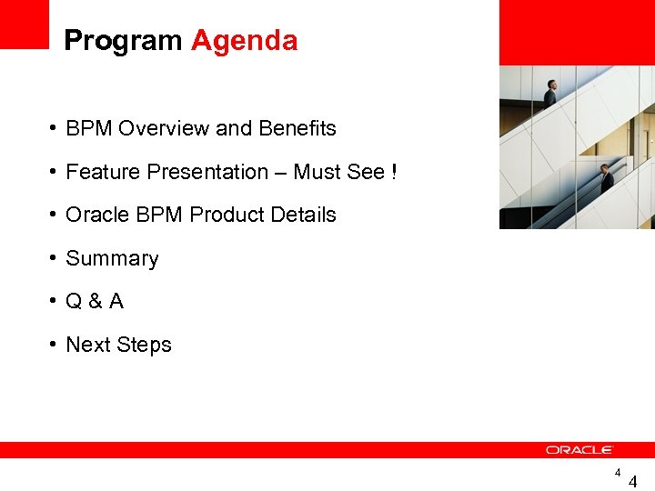 Program Agenda • BPM Overview and Benefits • Feature Presentation – Must See !