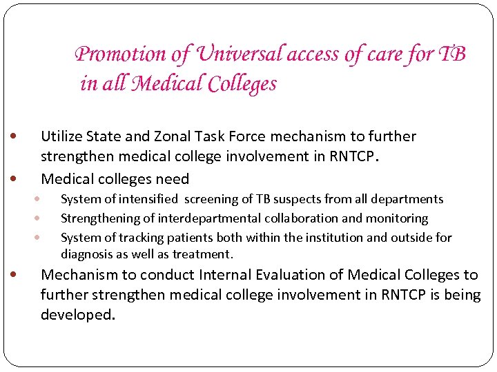 Promotion of Universal access of care for TB in all Medical Colleges Utilize State