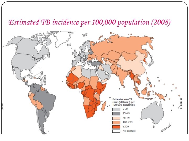 Estimated TB incidence per 100, 000 population (2008) The boundaries and names shown and