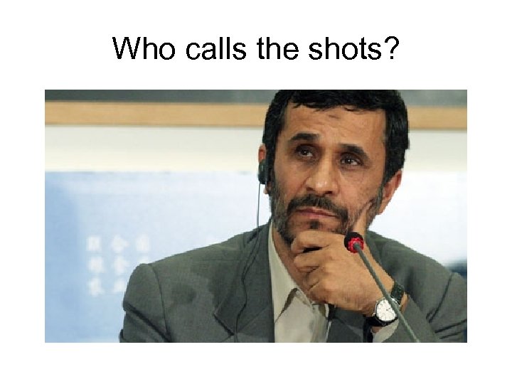 Who calls the shots? 