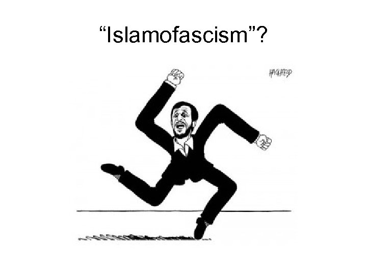 “Islamofascism”? 