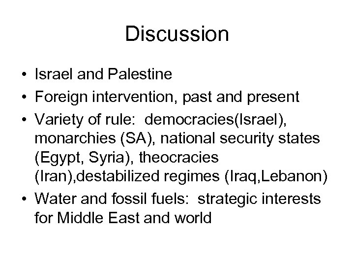 Discussion • Israel and Palestine • Foreign intervention, past and present • Variety of