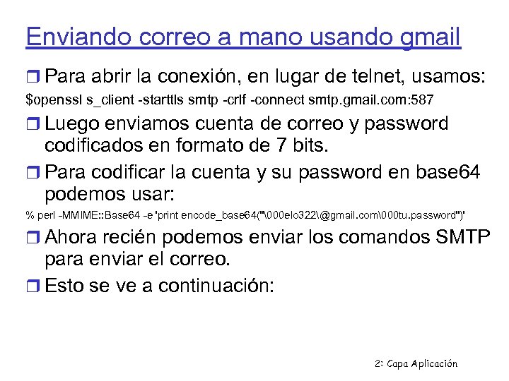 Enviando correo a mano usando gmail Para abrir la conexión, en lugar de telnet,