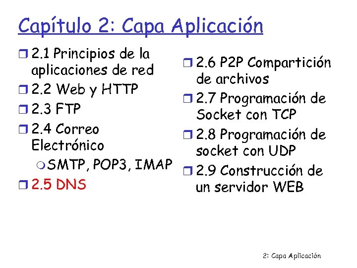 Capítulo 2: Capa Aplicación 2. 1 Principios de la 2. 6 P 2 P