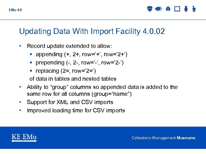 EMu 4. 0 Updating Data With Import Facility 4. 0. 02 • Record update