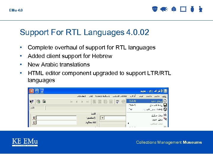 EMu 4. 0 Support For RTL Languages 4. 0. 02 • • Complete overhaul