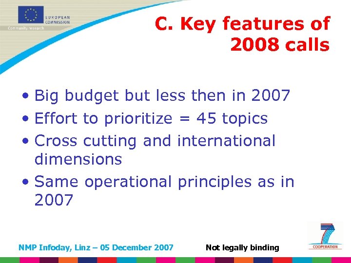 C. Key features of 2008 calls • Big budget but less then in 2007