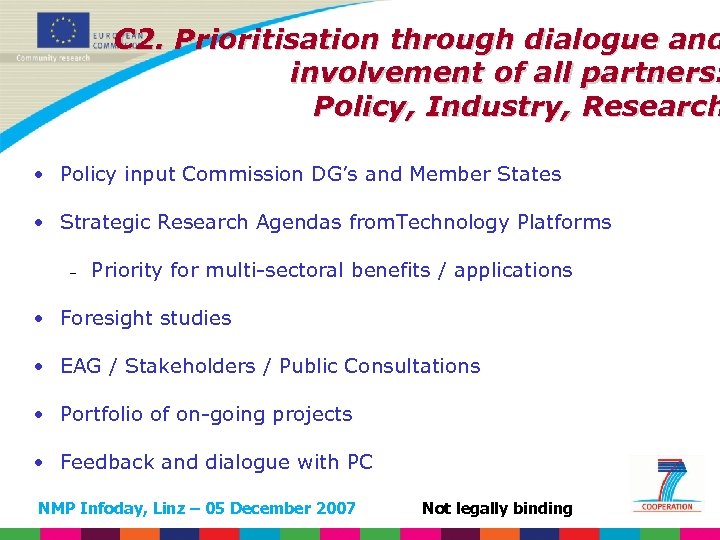 C 2. Prioritisation through dialogue and involvement of all partners: Policy, Industry, Research •