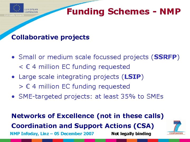 Funding Schemes - NMP Collaborative projects • Small or medium scale focussed projects (SSRFP)