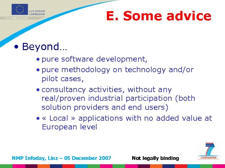 E. Some advice • Beyond… • pure software development, • pure methodology on technology