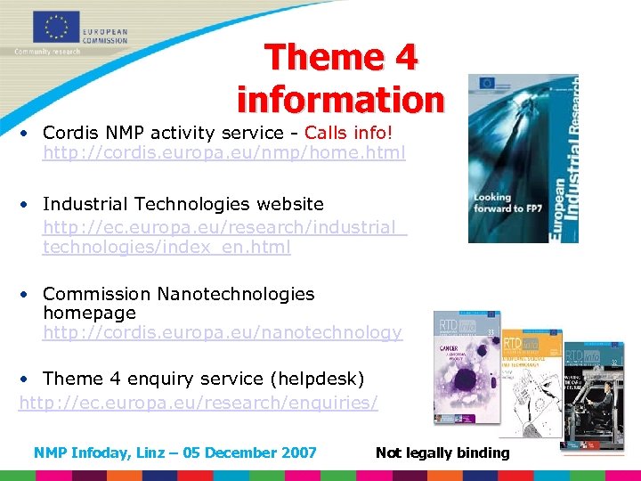 Theme 4 information • Cordis NMP activity service - Calls info! http: //cordis. europa.