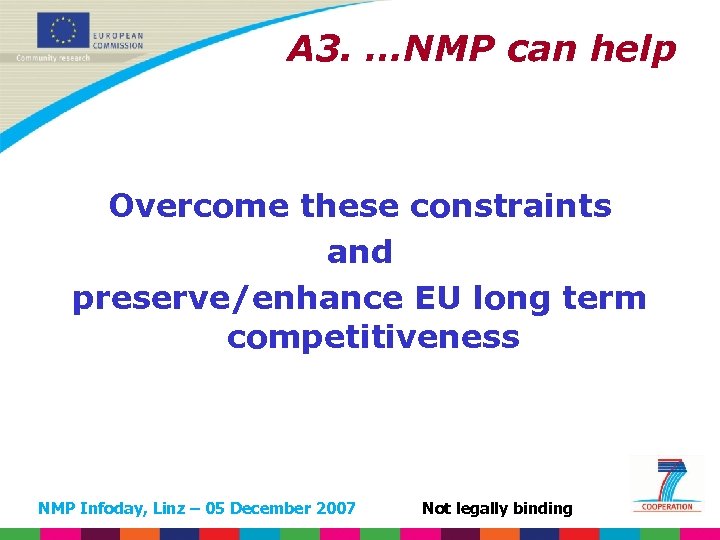 A 3. …NMP can help Overcome these constraints and preserve/enhance EU long term competitiveness