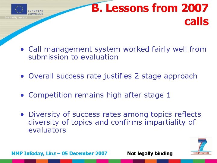 B. Lessons from 2007 calls • Call management system worked fairly well from submission