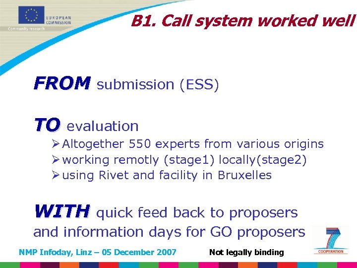 B 1. Call system worked well FROM submission (ESS) TO evaluation Ø Altogether 550