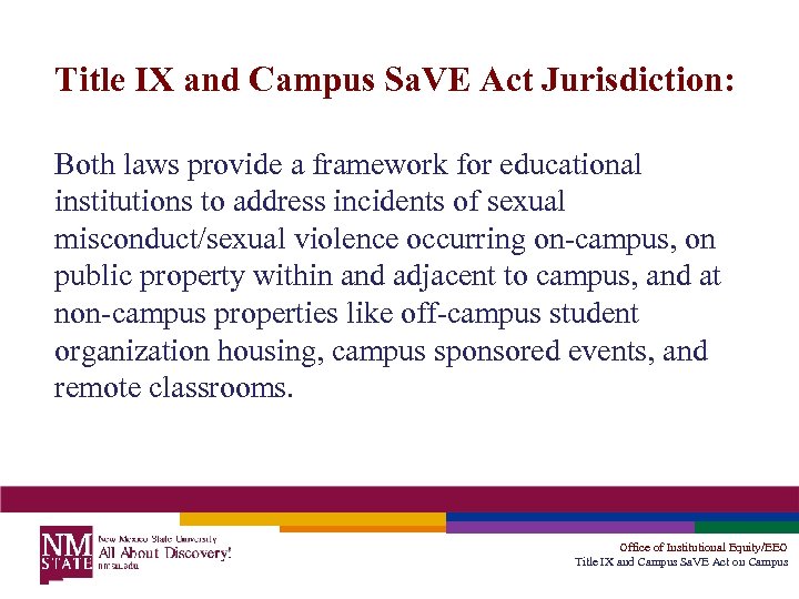 Title IX and Campus Sa. VE Act Jurisdiction: Both laws provide a framework for