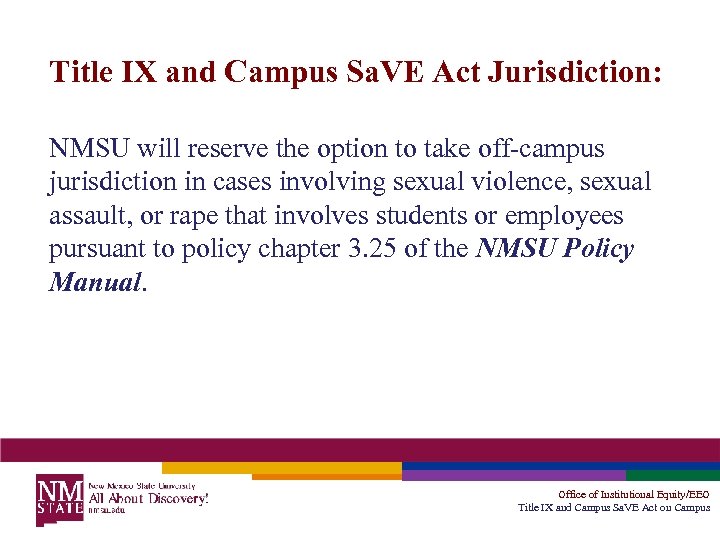Title IX and Campus Sa. VE Act Jurisdiction: NMSU will reserve the option to