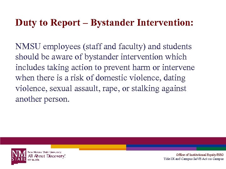 Duty to Report – Bystander Intervention: NMSU employees (staff and faculty) and students should