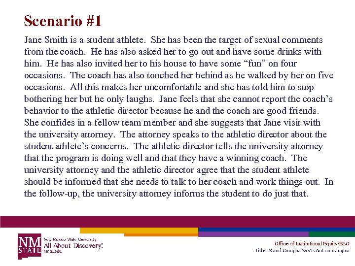 Scenario #1 Jane Smith is a student athlete. She has been the target of